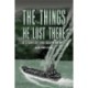 The Things He Lost There: A Story of the Vietnam War