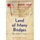 Land of Many Bridges: My Father's Story