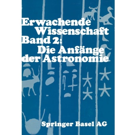 Erwachende Wissenschaft: Band 2: Die Anfange der Astronomie