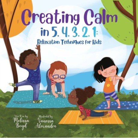 Creating Calm in 5, 4, 3, 2, 1: Relaxation Techniques for Kids