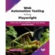 Web Automation Testing Using Playwright: End-to-end, API, accessibility, and visual testing using Playwright