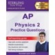Sterling Test Prep AP Physics 2 Practice Questions: High Yield AP Physics 2 Practice Questions with Detailed Explanations