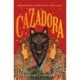 Cazadora: A Novel