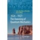 1924–1927: The Dawning of Quantum Mechanics