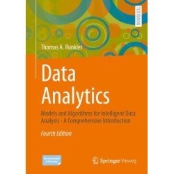 Data Analytics: Models and Algorithms for Intelligent Data Analysis - A Comprehensive Introduction