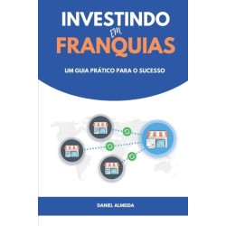 Investindo em Franquias: Um guia pratico para o sucesso