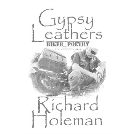 Gypsy Leathers: Biker Poetry and Other Rhymes