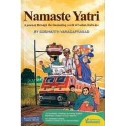 Namaste Yatri: A Journey Through the Fascinating World of Indian Railways