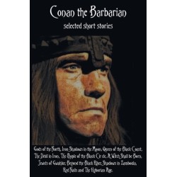 Conan the Barbarian, selected short stories including Gods of the North, Iron Shadows in the Moon, Queen of the Black Coast, The Devil in Iron, The People of the Black Circle, A Witch Shall be Born, Jewels of Gwahlur, Beyond the Black River, Shadows in Za