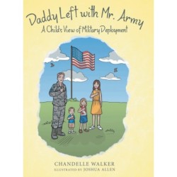 Daddy Left with Mr. Army: A Child's View of Military Deployment