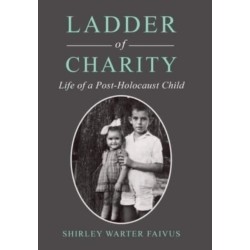 Ladder of Charity: Life of a Post-Holocaust Child