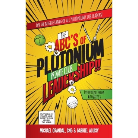 The ABC's of Plutonium Private Club Leadership