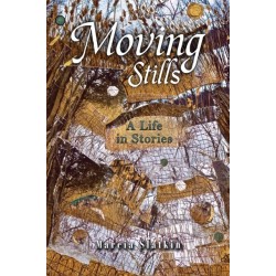 Moving Stills: A Life in Stories