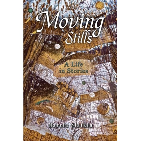 Moving Stills: A Life in Stories