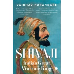 Shivaji: India’s Great Warrior King