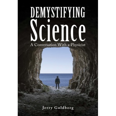 Demystifying Science: A Conversation with a Physicist