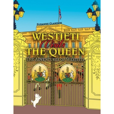 Westieti Visits the Queen: The Adventures of Westieti