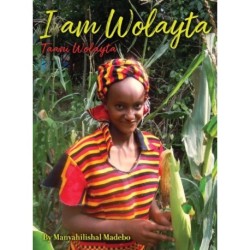 I am Wolayta: Tanni Wolayta