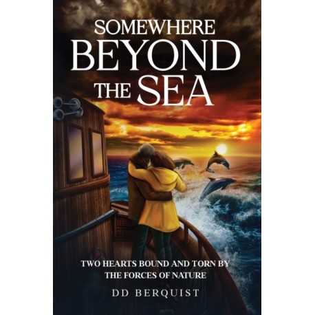 Somewhere Beyond the Sea: Two Hearts Bound and Torn by the Forces of Nature