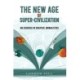 The New Age of Super-Civilization: An Exercise in Creative Jornalistics