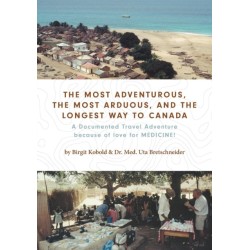 The Most Adventurous, the Most Arduous, and the Longest Way to Canada: A Documented Travel Adventure because of love for MEDICINE!