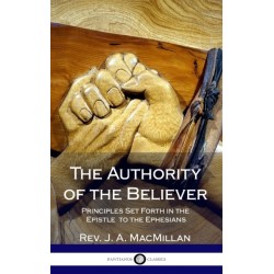 The Authority of the Believer: Principles Set Forth in the Epistle to the Ephesians (Hardcover)