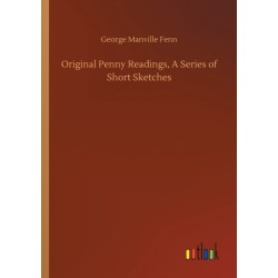 Original Penny Readings, A Series of Short Sketches