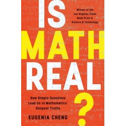 Is Math Real? : How Simple Questions Lead Us to Mathematics' Deepest Truths: How Simple Questions Lead Us to Mathematics' Deepest Truths
