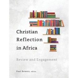 Christian Reflection in Africa: Review and Engagement