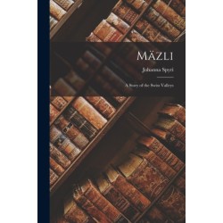 Mazli: A Story of the Swiss Valleys