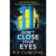 Don't Close Your Eyes: An absolutely gripping psychological thriller with a twist that will keep you up all night