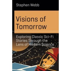 Visions of Tomorrow: Exploring Classic Sci-Fi Stories Through the Lens of Modern Science