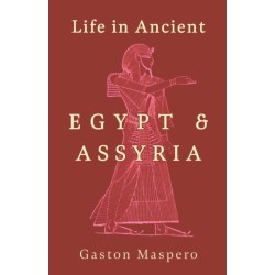 Life In Ancient Egypt And Assyria