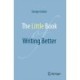 The Little Book of Writing Better