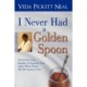 I Never Had a Golden Spoon: Veda Pickett Neal, Daughter of Legendary Soul Singer Wilson Pickett, Tells Her Survivor's Story