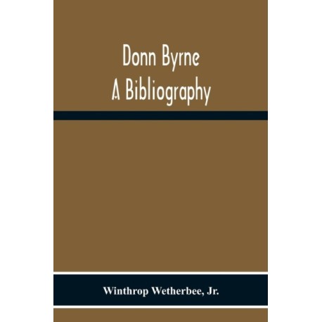 Donn Byrne A Bibliography