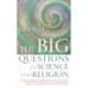 The Big Questions in Science and Religion