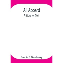 All Aboard: A Story For Girls