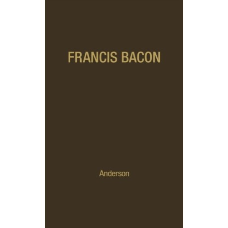 Francis Bacon: His Career and His Thought.