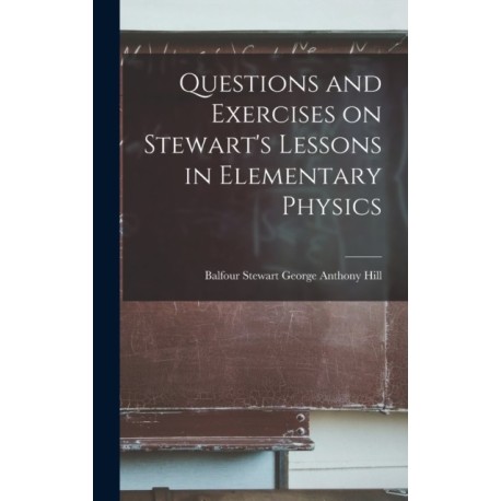 Questions and Exercises on Stewart's Lessons in Elementary Physics
