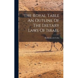 The Royal Table An Outline Of The Dietary Laws Of Israel