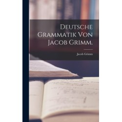 Deutsche Grammatik von Jacob Grimm.