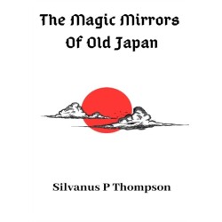The Magic Mirrors Of Old Japan