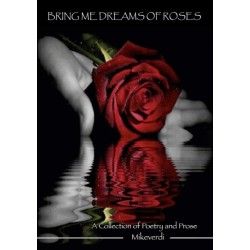 Bring Me Dreams Of Roses