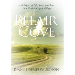 Belair Cove: A Novel of Life, Love, and Loss in a Prairie Cajun Village
