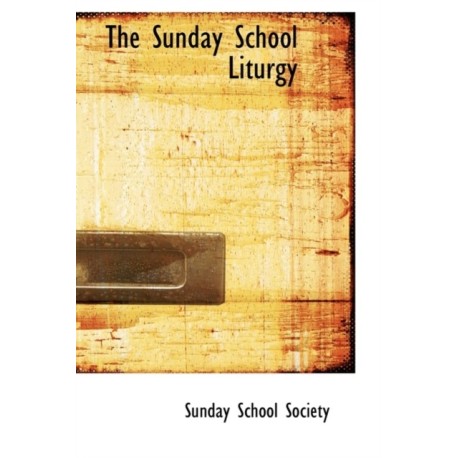 The Sunday School Liturgy
