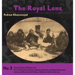 The Royal Lens: Naser al-Din Shah's Photography of his Harem
