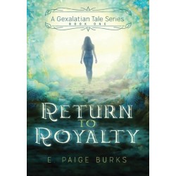 Return to Royalty: A Gexalatian Tale Series Book One
