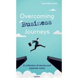 Overcoming Business Journeys: A collection of stories and separate notes