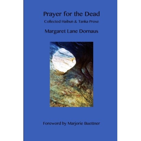 Prayer for the Dead: Collected Haibun & Tanka Prose